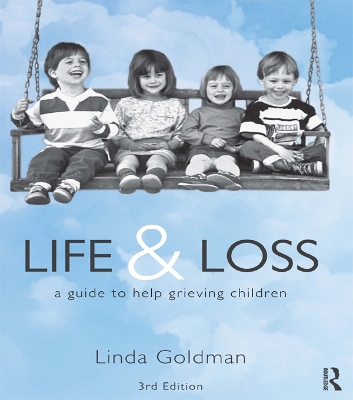 Life and Loss: A Guide to Help Grieving Children book
