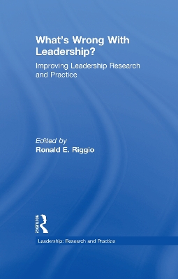 What’s Wrong With Leadership?: Improving Leadership Research and Practice book