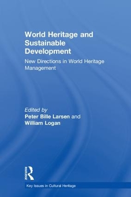 World Heritage and Sustainable Development by Peter Bille Larsen