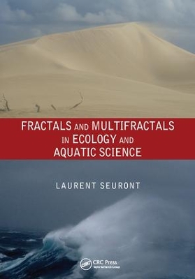 Fractals and Multifractals in Ecology and Aquatic Science by Laurent Seuront