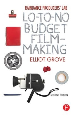 Raindance Producers' Lab Lo-to-No Budget Filmmaking book