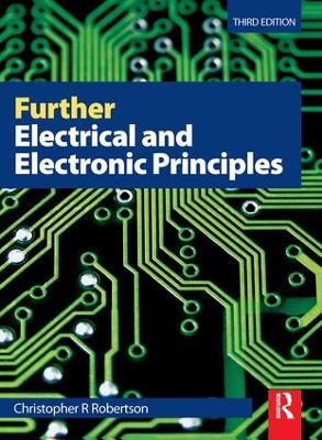 Further Electrical and Electronic Principles, 3rd ed by Christopher Robertson