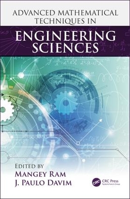 Advanced Mathematical Techniques in Engineering Sciences by Mangey Ram