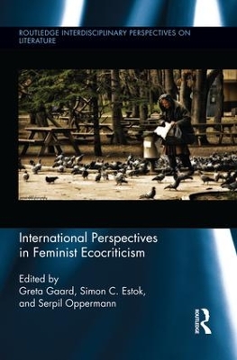 International Perspectives in Feminist Ecocriticism by Greta Gaard