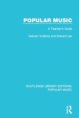 Popular Music: A Teacher's Guide by Graham Vulliamy