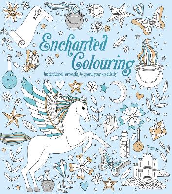 Enchanted Colouring: Inspirational Artworks to Spark Your Creativity book