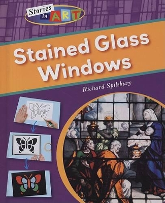 Stained Glass Windows by Richard Spilsbury