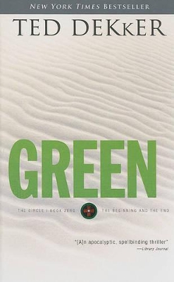 Green: The Beginning and the End by Ted Dekker