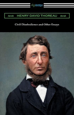 Civil Disobedience and Other Essays by Henry David Thoreau