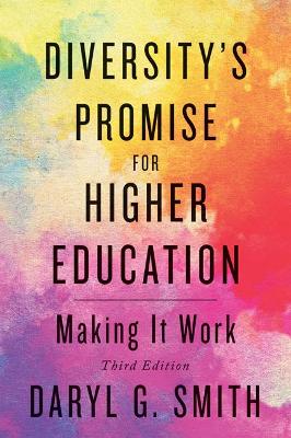 Diversity's Promise for Higher Education: Making It Work by Daryl G. Smith