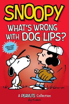 Snoopy: What's Wrong with Dog Lips? (PEANUTS AMP! Series Book 9) book