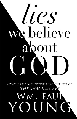 Lies We Believe About God by Paul Young