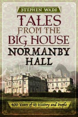 Tales from the Big House: Normanby Hall book