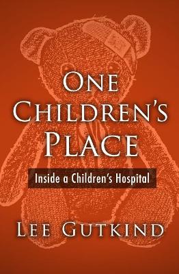 One Children's Place: Inside a Children's Hospital book