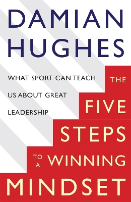 The Winning Mindset by Damian Hughes