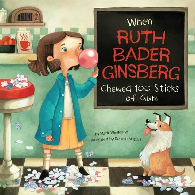 When Ruth Bader Ginsburg Chewed 100 Sticks of Gum book