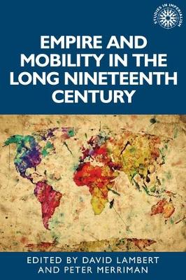 Empire and Mobility in the Long Nineteenth Century by David Lambert