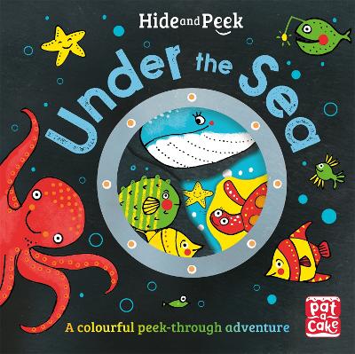 Hide and Peek: Under the Sea: A colourful peek-through adventure board book by Pat-a-Cake