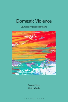 Domestic Violence: Law and Practice in Ireland by Keith Walsh