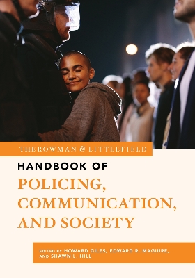 The Rowman & Littlefield Handbook of Policing, Communication, and Society book