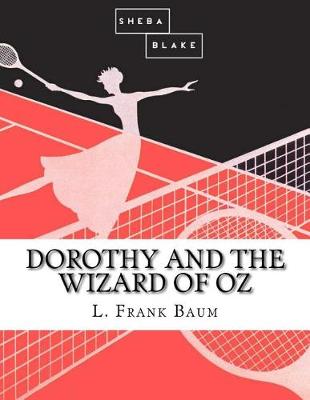 Dorothy and the Wizard of Oz by L. Frank Baum