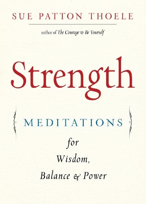 Strength: Meditations for Wisdom, Balance & Power book