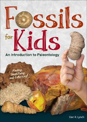 Fossils for Kids: Finding, Identifying, and Collecting book