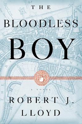 The Bloodless Boy by Robert J. Lloyd