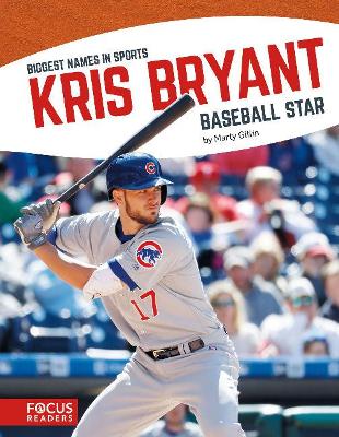 Biggest Names in Sports: Kris Bryant by Marty Gitlin