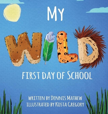 My WILD First Day of School book