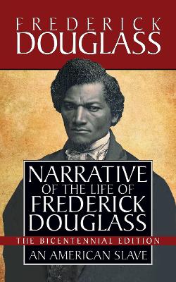 Narrative of the Life of Frederick Douglass: Special Bicentennial Edition book