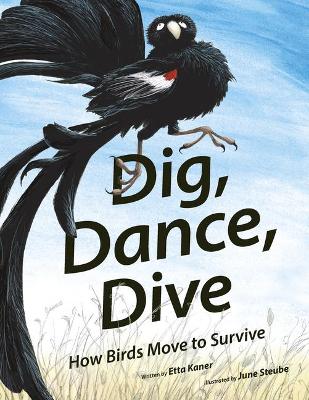 Dig, Dance, Dive: How Birds Move to Survive book