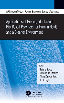 Applications of Biodegradable and Bio-Based Polymers for Human Health and a Cleaner Environment by Iuliana Stoica