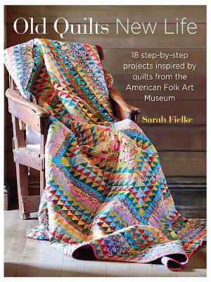 Old Quilts, New Life book