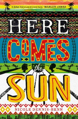 Here Comes the Sun by Nicole Dennis-Benn