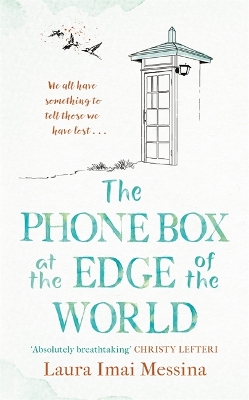 The Phone Box at the Edge of the World: The most moving, unforgettable book you will read, inspired by true events book