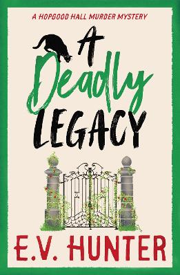 A Deadly Legacy: A page-turning cozy murder mystery from E.V. Hunter by E.V. Hunter