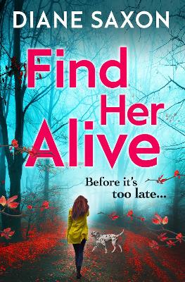 Find Her Alive: The start of a gripping psychological crime series by Diane Saxon