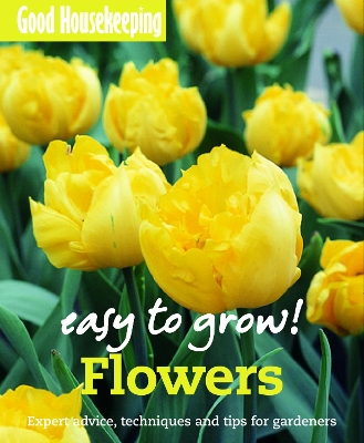 Good Housekeeping Easy to Grow! Flowers book