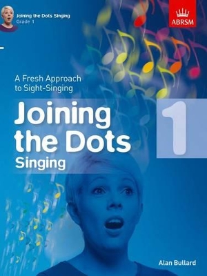 Joining the Dots Singing, Grade 1: A Fresh Approach to Sight-Singing book