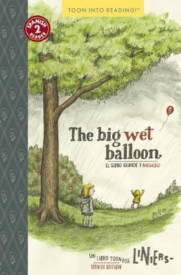 Big Wet Balloon/El Globo Grande y Mojado by Liniers