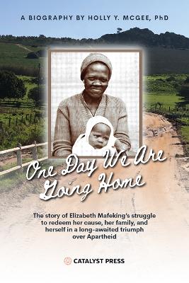 One Day We Are Going Home: Radical Antiapartheid Internationalism and Exile book