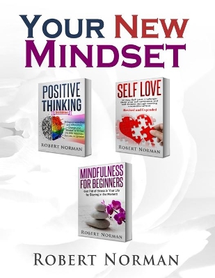 Positive Thinking, Self Love, Mindfulness for Beginners: 3 Books in 1! Learn to Stay in the Moment, 30 Days of Positive Thoughts, 30 Days of Self Love book