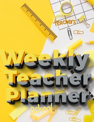 Weekly Teacher Planner: Academic Year Lesson Plan and Record Book - Undated Weekly/Monthly Plan Book - 52 Week book