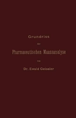 Grundriss der Pharmaceutischen Maassanalyse book