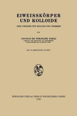 Eiweisskörper und Kolloide: Zwei Vorträge für Biologen und Chemiker book