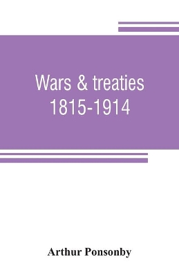 Wars & treaties, 1815-1914 book