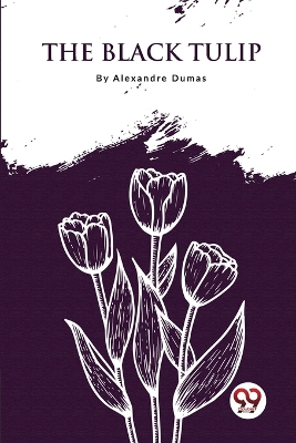 The Black Tulip by Alexandre Dumas