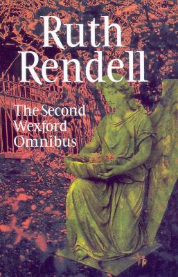 Second Wexford Omnibus by Ruth Rendell