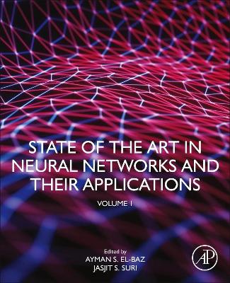 State of the Art in Neural Networks and Their Applications: Volume 1 book